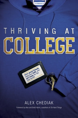 Thriving at College by Chediak, Alex