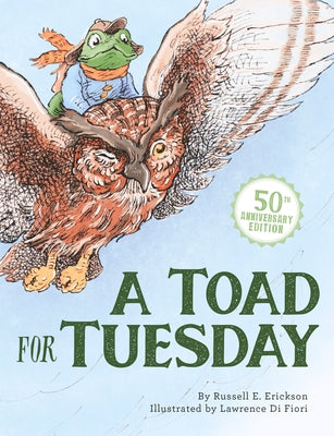 A Toad for Tuesday 50th Anniversary Edition by Erickson, Russell