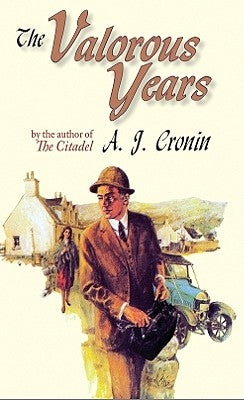 The Valorous Years by Cronin, A. J.