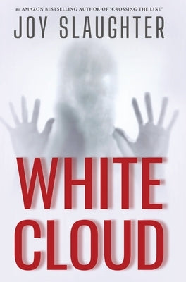 White Cloud: A Surreal Psychological Thriller by Slaughter, Joy