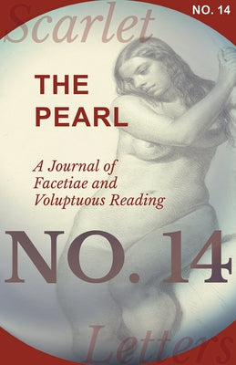 The Pearl - A Journal of Facetiae and Voluptuous Reading - No. 14 by Various