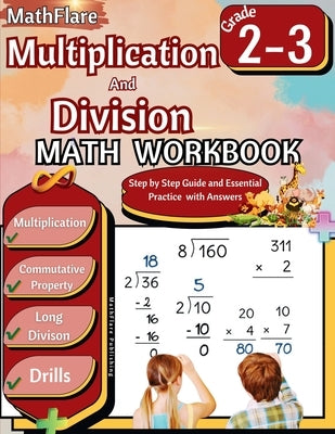 Multiplication and Division Math Workbook 2nd and 3rd Grade: Multiplication and Division Grade 2-3, Basic Multiplication and Division Practice Workboo by Publishing, Mathflare