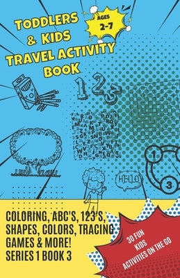 Toddlers & Kids Travel Activity Book Series 1 Book 3 by Williamson, Domi