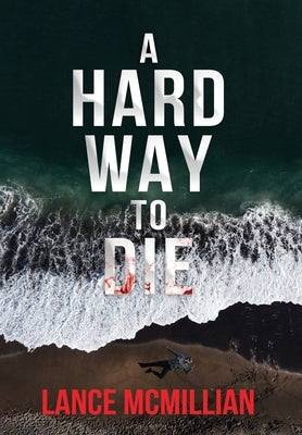 A Hard Way to Die by McMillian, Lance