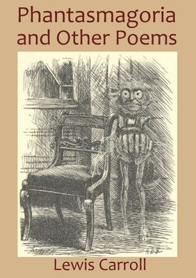 Phantasmagoria and Other Poems by Carroll, Lewis