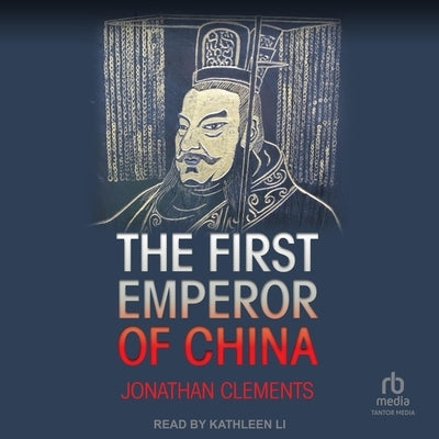 The First Emperor of China by Clements, Jonathan