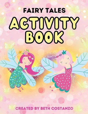 Fairy Activity Workbook for Kids! 3-6 by Costanzo, Beth