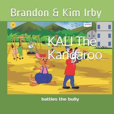 KALI The Kangaroo battles the bully by Irby, Kim