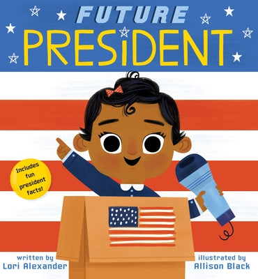 Future President (Future Baby): Volume 3 by Alexander, Lori