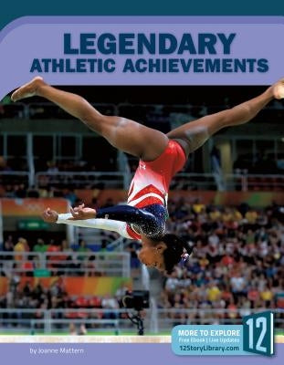 Legendary Athletic Achievements by Mattern, Joanne