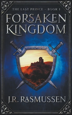 Forsaken Kingdom by Rasmussen, J. R.