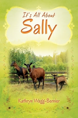 It's All About Sally by Wagg-Bernier, Kathryn