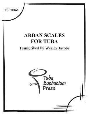 Arban Scales for Tuba by Arban, Jean-Baptiste