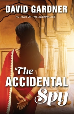 The Accidental Spy by Gardner, David