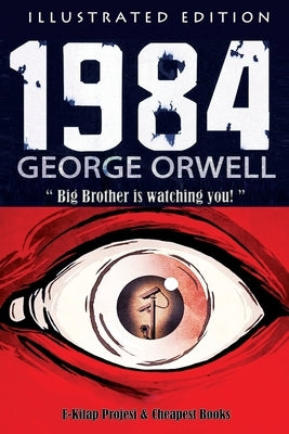 1984: [Illustrated Edition] by Orwell, George