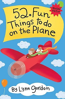 52 Fun Things to Do on the Plane by Gordon, Lynn