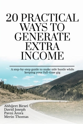 20 Practical Ways to Generate Extra Income by Abhijeet