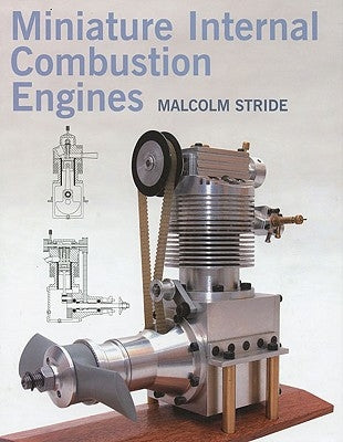 Miniature Internal Combustion Engines by Stride, Malcolm