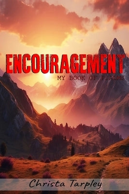 Encouragement: My Book Of Psalms by Tarpley, Christa L.