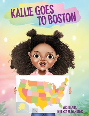 Kallie Goes to Boston by Gardner, Teressa