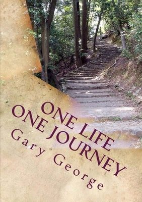 One Life One Journey by George, Gary