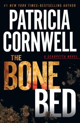 The Bone Bed by Cornwell, Patricia