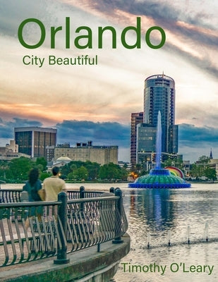 Orlando: City Beautiful by Oleary, Timothy