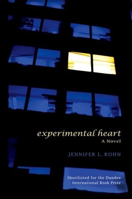 Experimental Heart: A Novel by Rohn, Jennifer L.