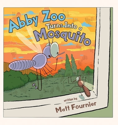 Abby Zoo Turns Into a Mosquito by Fournier, Matt