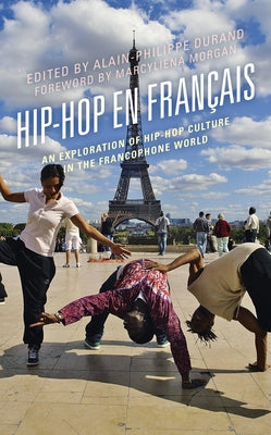 Hip-Hop en Français: An Exploration of Hip-Hop Culture in the Francophone World by Durand, Alain-Philippe