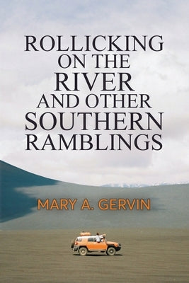 Rollicking on the River and Other Southern Ramblings by Gervin, Mary a.