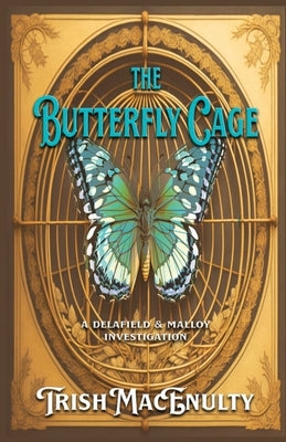 The Butterfly Cage by Macenulty, Trish