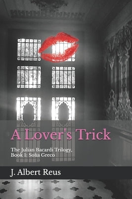 A Lover's Trick: The Case of Sofia Greco by Reus, J. Albert