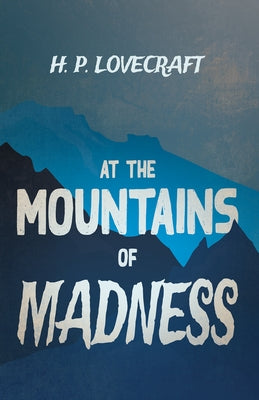 At the Mountains of Madness (Fantasy and Horror Classics): With a Dedication by George Henry Weiss by Lovecraft, H. P.