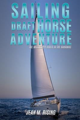 Sailing Draft Horse Adventure by Rising, Jean M.