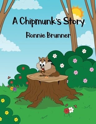 A Chipmunk's Story by Brunner, Ronnie