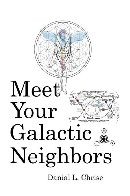 Meet Your Galactic Neighbors: Black & White by Chrise, Danial L.