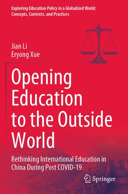 Opening Education to the Outside World: Rethinking International Education in China During Post Covid-19 by Li, Jian