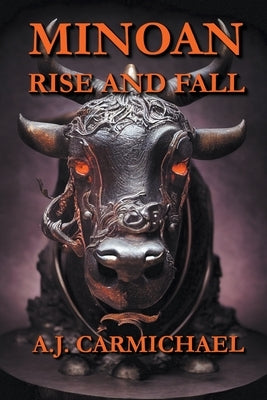 Minoan, Rise and Fall by Carmichael, A. J.