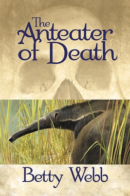 The Anteater of Death by Webb, Betty