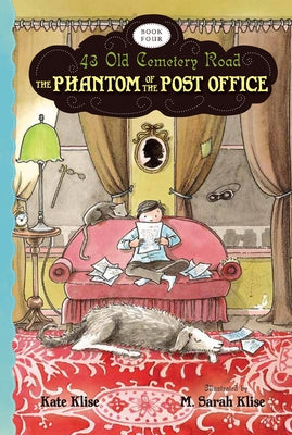 The Phantom of the Post Office by Klise, Kate