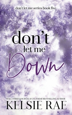 Don't Let Me Down by Rae, Kelsie