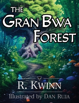 The Gran Bwa Forest by Kwinn, R.