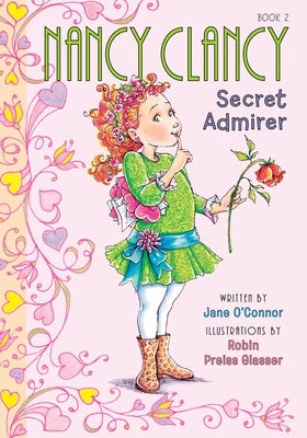 Nancy Clancy, Secret Admirer: #2 by O'Connor, Jane