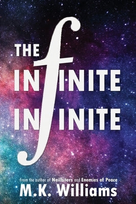 The Infinite-Infinite by Williams, M. K.