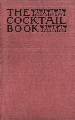 The Cocktail Book 1926 Reprint: A Sideboard Manual for Gentlemen by The St Botolph Society