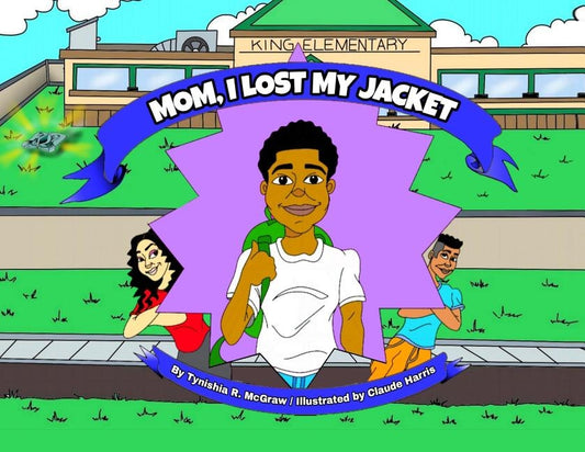 Mom, I Lost My Jacket by McGraw, Tynishia R.