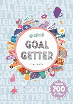 Oh Stick! Goal Getter Sticker Book: Over 700 Stickers for Daily Planning and More by Igloobooks