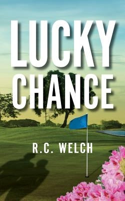 Lucky Chance by Welch, R. C.