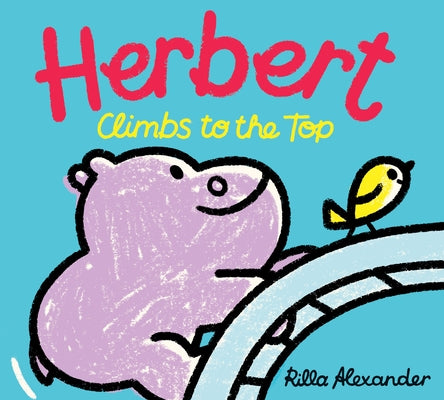 Herbert Climbs to the Top by Alexander, Rilla